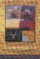 Everlasting Sky: Voices of the Anishinabe People - Gerald Robert Vizenor - cover