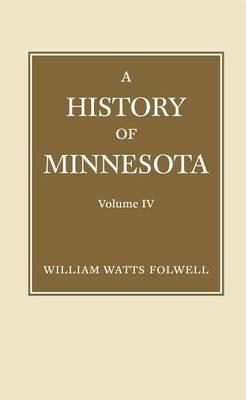 History of Minnesota Volume 4 - William Folwell - cover