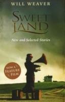 Sweet Land: New and Selected Stories - Will Weaver - cover