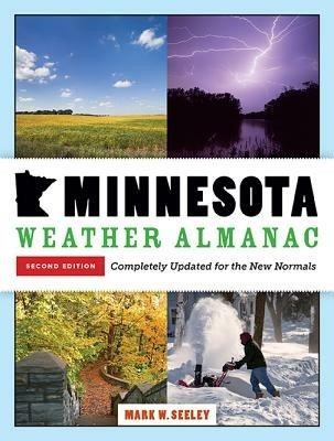 Minnesota Weather Almanac: Completely Updated for the New Normals - Mark W. Seeley - cover