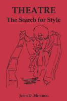 Theatre: The Search for Style - John D. Mitchell - cover