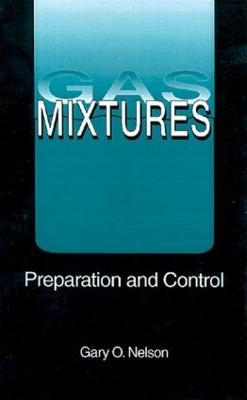 Gas Mixtures: Preparation and Control - Gary Nelson - cover