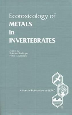 Ecotoxicology of Metals in Invertebrates - Reinhard Dallinger,Philip S. Rainbow - cover