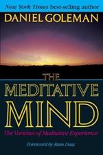 Meditative Mind: The  Varieties of Meditative Experience