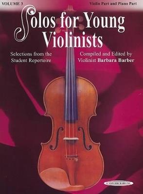 Solos for Young Violinists , Vol. 3: Selections from the Student Repertoire - Barbara Barber - cover