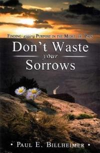 Don't Waste Your Sorrows - Paul E. Billheimer - cover