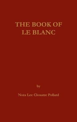 The Book of LeBlanc - Nora Lee C Pollard - cover
