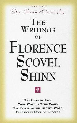The Writings of Florence Scovel Shinn: Game of Life and How to Play it, - Florence Scovel Shinn - cover