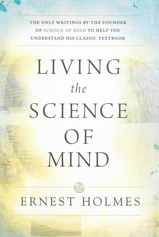 LIVING THE SCIENCE OF MIND