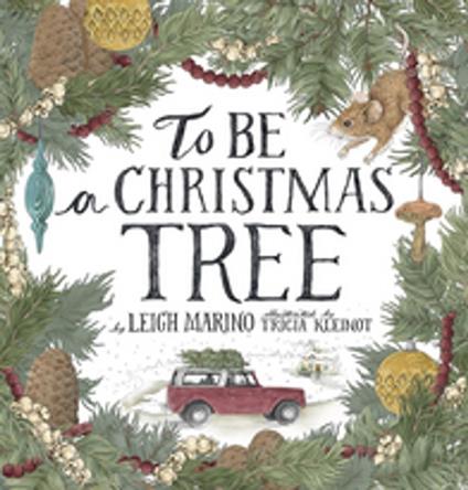 To Be A Christmas Tree - Leigh Marino,Tricia Kleinot - ebook
