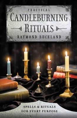 Practical Candleburning Rituals: Spells & Rituals for Every Purpose - Raymond Buckland - cover