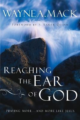 Reaching the Ear of God - Wayne A. Mack - cover