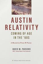 AUSTIN RELATIVITY: A Memoir in Prose & Poetry