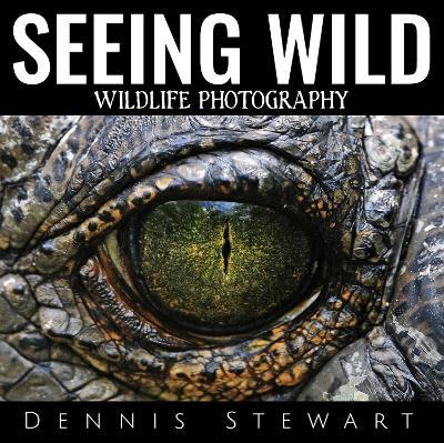 Seeing Wild - Dennis John Stewart - cover
