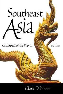 Southeast Asia: Crossroads of the World - Clark Neher - cover
