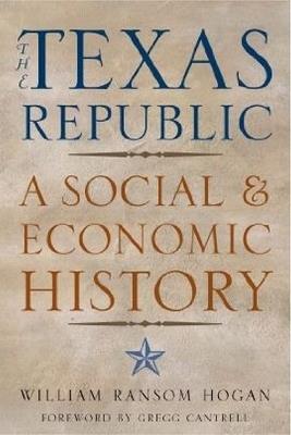 The Texas Republic: A Social and Economic History - cover