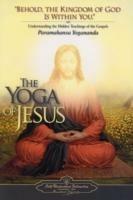 The Yoga of Jesus: Understanding the Hidden Teachings of the Gospels