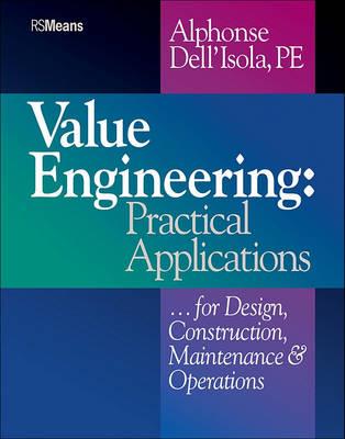Value Engineering: Practical Applications...for Design, Construction, Maintenance and Operations - Alphonse Dell'Isola - cover