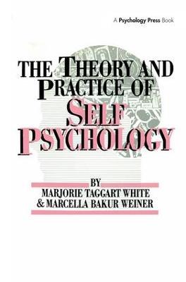 The Theory And Practice Of Self Psychology - M. White,Marcella Bakur Weiner - cover