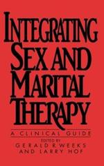 Integrating Sex And Marital Therapy: A Clinical Guide