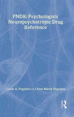 Psychologist's Neuropsychotropic Desk Reference - Louis Pagliaro,Anne Pagliaro - cover