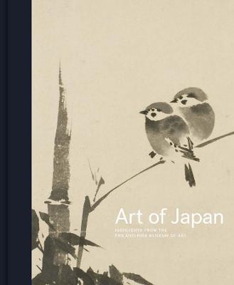 Art of Japan: Highlights from the Philadelphia Museum of Art - Felice Fischer,Kyoko Kinoshita - cover