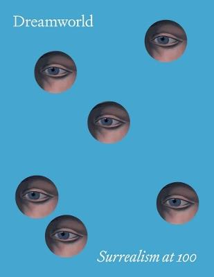 Dreamworld: Surrealism at 100 - Matthew Affron - cover