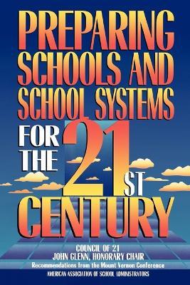 Preparing Schools and School Systems for the 21st Century - Frank Withrow,Harvey Long,Gary Marx - cover
