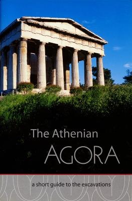 The Athenian Agora: A Short Guide to the Excavations - John McK Camp - cover