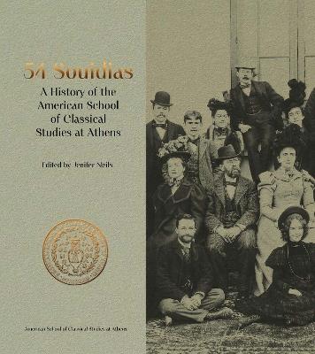 54 Souidias: A History of the American School of Classical Studies at Athens - cover