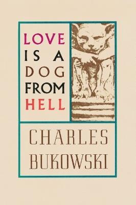 Love is a Dog From Hell - Charles Bukowski - cover