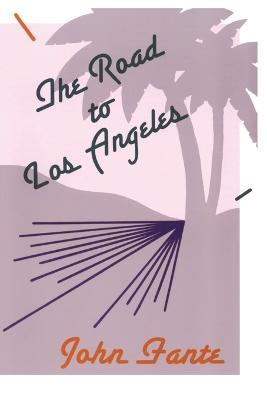 The Road to Los Angeles - John Fante - cover
