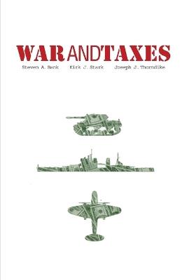 War and Taxes - Kirk J. Stark,Joseph J. Thorndike,Stephen A. Bank - cover