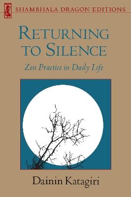 Returning to Silence: Zen Practice in Daily Life - Dainin Katagiri - cover