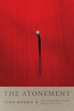 The Atonement - Its Meaning and Significance