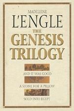 The Genesis Trilogy: And it was Good - A Stone for a Pillow - Sold Into Egypt