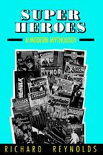Super Heroes: A Modern Mythology