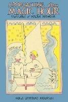 Approaching the Magic Hour: Memories of Walter Anderson
