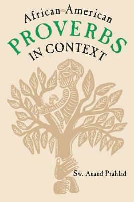 African-American Proverbs in Context - Sw. Anand Prahlad - cover