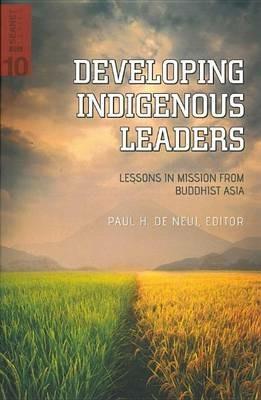 Developing Indigenous Leaders: Lessons in Mission from Buddhist Asia - cover