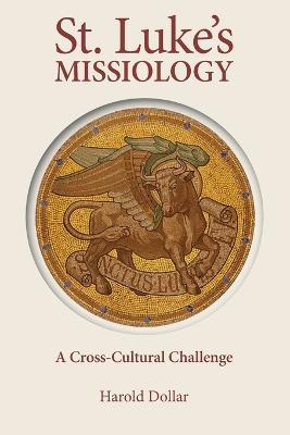 St Luke's Missiology - H. Dollar - cover