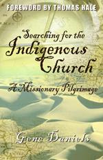 Searching for the Indigenous Church: A Missionary Pilgrimage