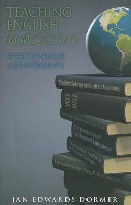 Teaching English in Missions*: Effectiveness and Integrity - Jan Edwards Dormer - cover