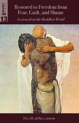 Restored to Freedom from Fear, Guilt, and Shame: Lessons from the Buddhist World - cover