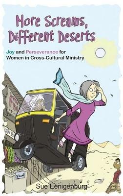 More Screams, Different Deserts: Joy and Perseverance for Women in Cross-Cultural Ministry - Sue Eenigenburg - cover