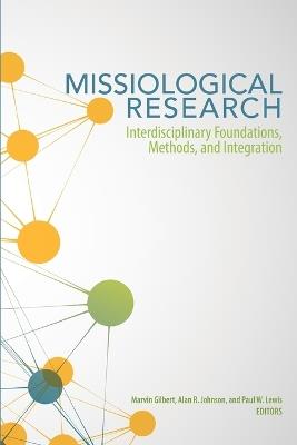 Missiological Research: Interdisciplinary Foundations, Methods, and Integration - cover