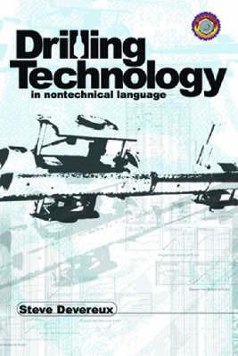 Drilling Technology in Nontechnical Language - Steve Devereux - cover