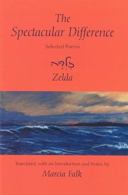 The Spectacular Difference: Selected Poems of Zelda - cover