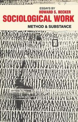 Sociological Work: Method and Substance - Fanny Ginor,Howard S. Becker - cover