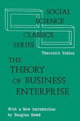 The Theory of Business Enterprise - Abraham Edel,Thorstein Veblen - cover